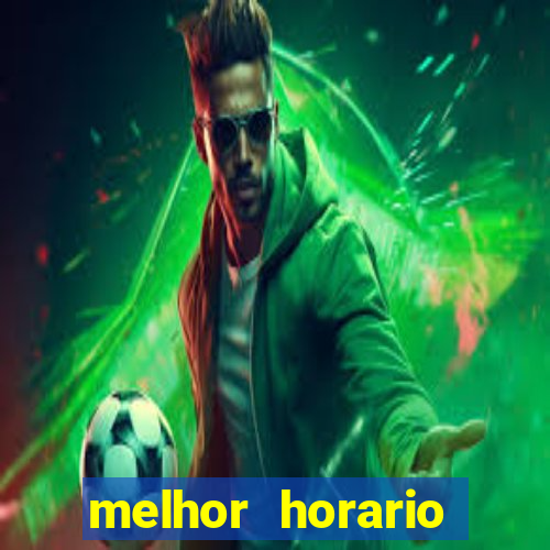 melhor horario jogar fortune tiger
